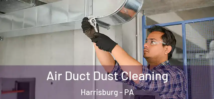  Air Duct Dust Cleaning Harrisburg - PA