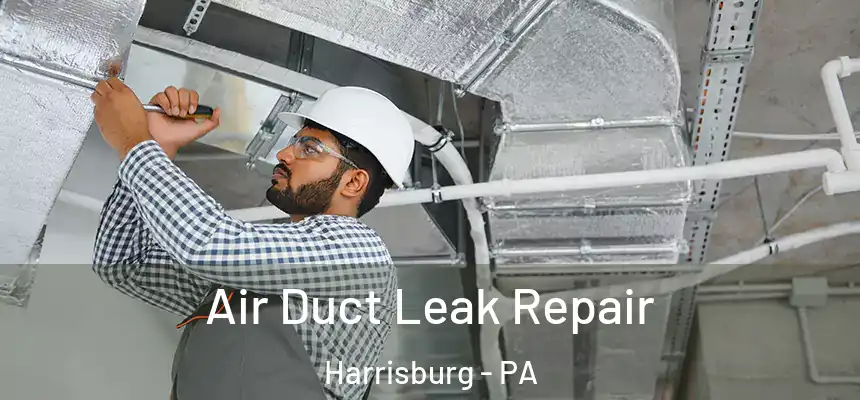  Air Duct Leak Repair Harrisburg - PA