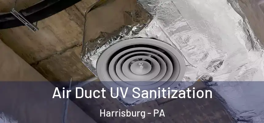  Air Duct UV Sanitization Harrisburg - PA