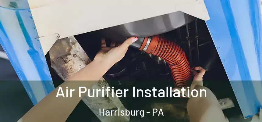 Air Purifier Installation Harrisburg - PA