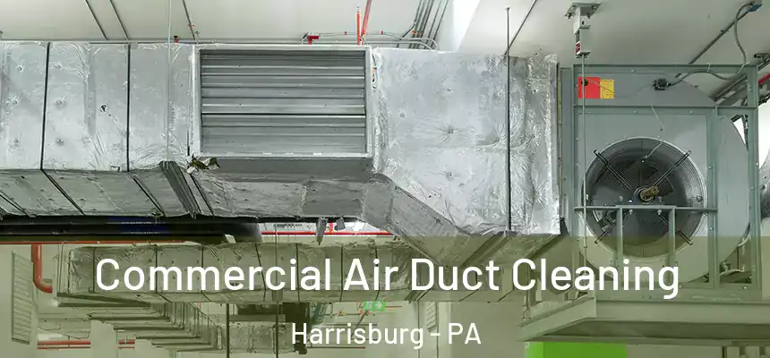  Commercial Air Duct Cleaning Harrisburg - PA
