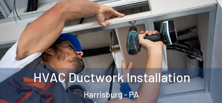  HVAC Ductwork Installation Harrisburg - PA
