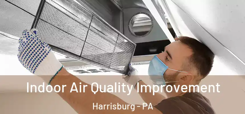  Indoor Air Quality Improvement Harrisburg - PA