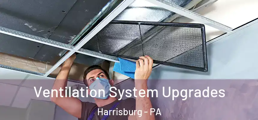  Ventilation System Upgrades Harrisburg - PA
